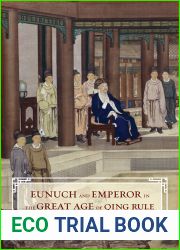 Eunuch and Emperor in the Great Age of Qing Rule