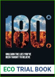 180 Degrees: Unlearn The Lies You|ve Been Taught To Believe