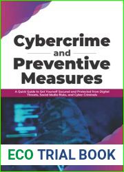 Cybercrime and Preventive Measures: A Quick Guide to Get Yourself Secured and Protected from Digital Threats, Social Media Risks, and Cyber Criminals (English Edition)