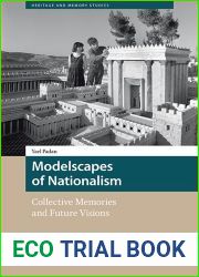 Modelscapes of Nationalism: Collective Memories and Future Visions (Heritage and Memory Studies)