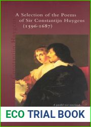 A Selection of the Poems of Sir Constantijn Huygens (1596-1687)