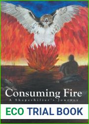 Consuming Fire: A Shape Shifters Journey
