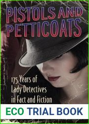 Pistols and Petticoats: 175 Years of Lady Detectives in Fact and Fiction