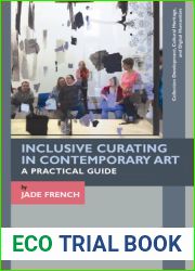 Inclusive Curating in Contemporary Art: A Practical Guide (Collection Development, Cultural Heritage, and Digital Humanities)