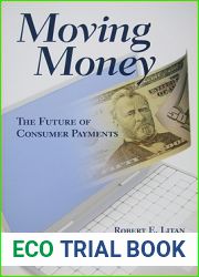 Moving Money: The Future of Consumer Payments