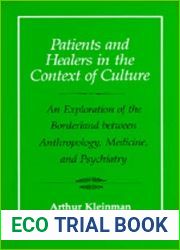 Patients and Healers in the Context of Culture: An Exploration of the Borderland Between Anthropology, Medicine, and Psychiatry (Volume 5)