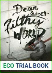 Dear Sweet Filthy World