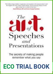 The Art of Speeches and Presentations: The Secrets of Making People Remember What You Say
