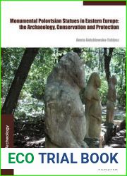 Monumental Polovtsian Statues in Eastern Europe: The Archaeology, Conservation and Protection