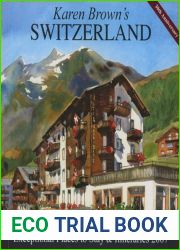 Karen Brown|s Switzerland: Exceptional Places to Stay and Itineraries 2007