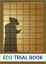 Detective Fiction and the Rise of the Japanese Novel, 1880-1930 (Harvard East Asian Monographs)