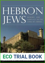 Hebron Jews: Memory and Conflict in the Land of Israel
