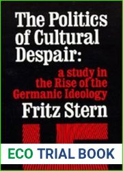 The Politics of Cultural Despair: A Study in the Rise of the Germanic Ideology