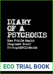 Diary of a Psychosis: How Public Health Disgraced Itself During COVID Mania