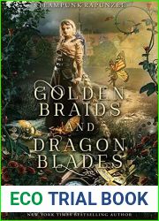 Golden Braids and Dragon Blades: Steampunk Rapunzel (Steampunk Fairy Tales #4)