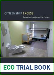 Citizenship Excess: Latino as, Media, and the Nation