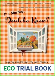 It|s Murder Dontcha Know: A Quirky Murder Mystery with Recipes