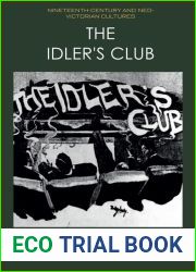 The Idler|s Club: Humour and Mass Readership from Jerome K. Jerome to P. G. Wodehouse (Nineteenth-Century and Neo-Victorian Cultures)