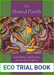 The Shared Parish: Latinos, Anglos, and the Future of U.S. Catholicism