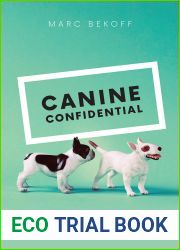 Canine Confidential: Why Dogs Do What They Do