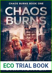 Chaos Burns: A Post-Apocalyptic EMP Thriller (Chaos Burns EMP Series Book 1)