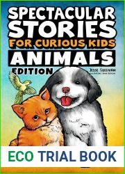 Spectacular Stories for Curious Kids Animals Edition: Fascinating Tales to Inspire and Amaze Young Readers