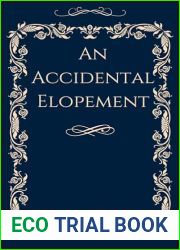 An Accidental Elopement: A Steamy Regency Romance (Lust and Longing Book 6)