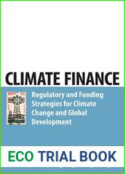 Climate Finance: Regulatory and Funding Strategies for Climate Change and Global Development