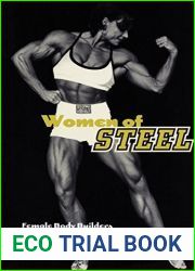 Women of Steel: Female Bodybuilders and the Struggle for Self-Definition by Maria R. Lowe (1998-01-01)