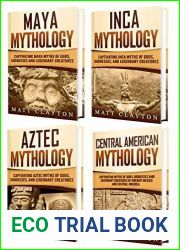 Mesoamerican Mythology: A Captivating Guide to Maya Mythology, Aztec Mythology, Inca Mythology, and Central American Myths (World Mythologies)