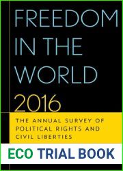 Freedom in the World 2016: The Annual Survey of Political Rights and Civil Liberties