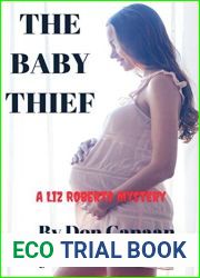 The Baby Thief: A Liz Roberts Mystery (Liz Roberts Mysteries Book 2)