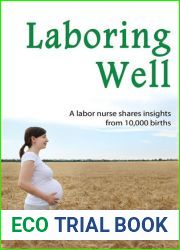 Laboring Well, A labor nurse shares insights from 10,000 births
