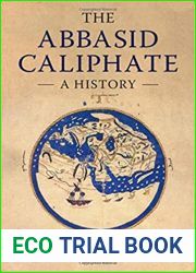 The Abbasid Caliphate: A History
