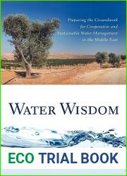Water Wisdom: Preparing the Groundwork for Cooperative and Sustainable Water Management in the Middle East