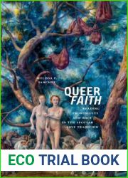 Queer Faith: Reading Promiscuity and Race in the Secular Love Tradition (Sexual Cultures, 52)