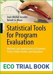 Statistical Tools for Program Evaluation: Methods and Applications to Economic Policy, Public Health, and Education