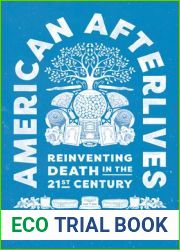 American Afterlives: Reinventing Death in the Twenty-First Century