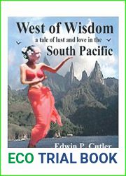 West of Wisdom: A Tale of Lust and Love in the South Pacific