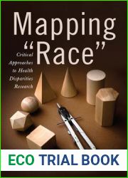Mapping and quot;Race and quot;: Critical Approaches to Health Disparities Research