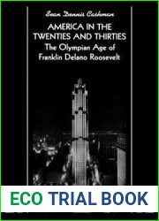 America in the Twenties and Thirties: The Olympian Age of Franklin Delano Roosevelt