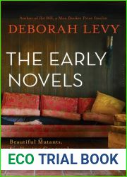 The Early Novels: Beautiful Mutants, Swallowing Geography, The Unloved