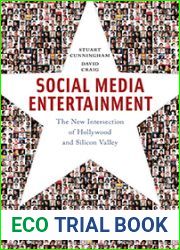 Social Media Entertainment: The New Intersection of Hollywood and Silicon Valley (Postmillennial Pop, 7)