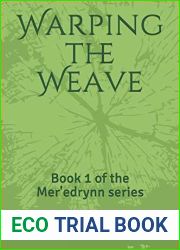 Warping the Weave: Book 1 of the Mer|edrynn series (The Elfenstone - Mer|edrynn series 1)