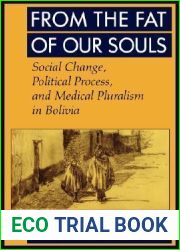 From the Fat of Our Souls (Comparative Studies of Health Systems and Medical Care) (Volume 26)