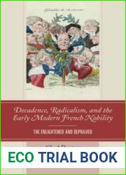 Decadence, Radicalism, and the Early Modern French Nobility: The Enlightened and Depraved