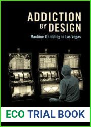 Addiction by Design: Machine Gambling in Las Vegas