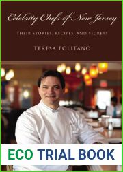 Celebrity Chefs of New Jersey: Their Stories, Recipes, and Secrets