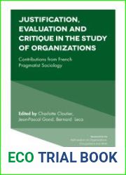 Justification, Evaluation and Critique in the Study of Organizations