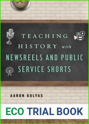 Teaching History with Newsreels and Public Service Shorts
